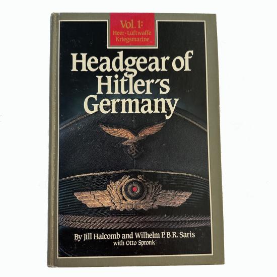 Headgear of Hitlers Germany Vol.1: 1st Edition
